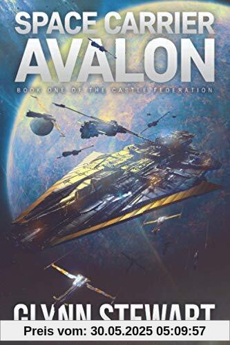 Space Carrier Avalon: Castle Federation Book 1 Space Carrier Avalon: Castle Federation Book 1