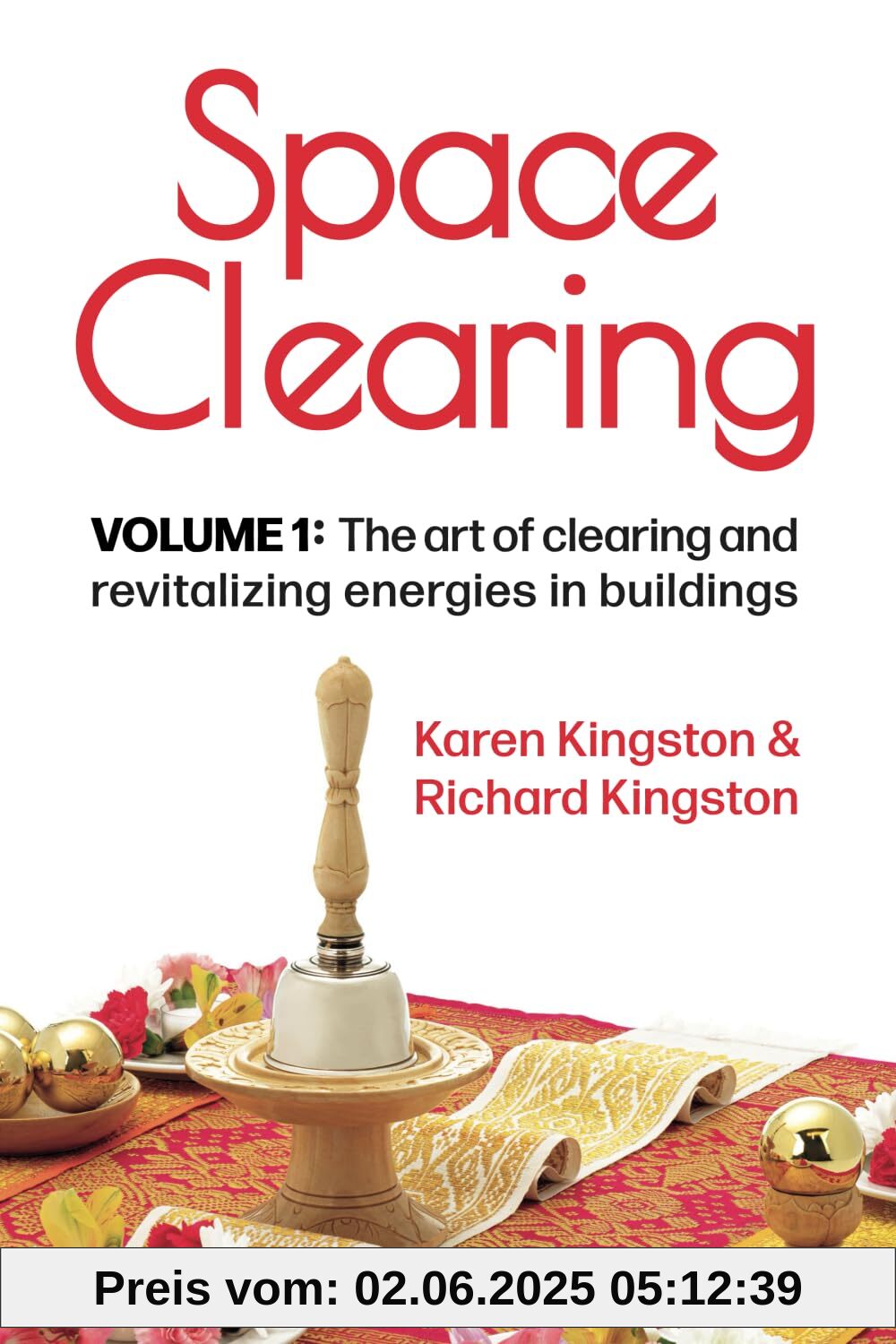 Space Clearing, Volume 1: The art of clearing and revitalizing energies in buildings (Conscious Living Series, Band 1)
