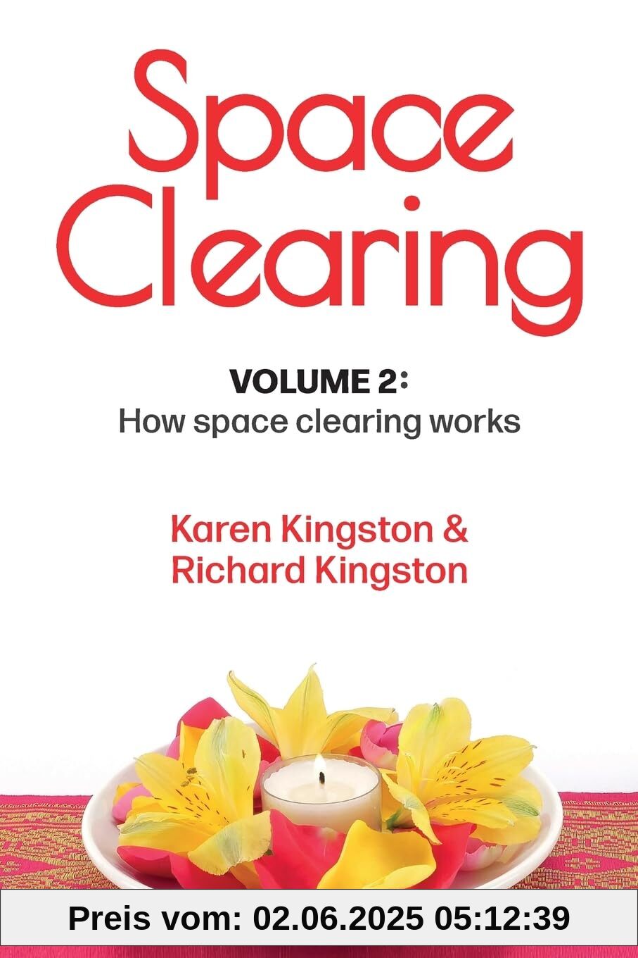 Space Clearing, Volume 2: How space clearing works (Conscious Living Series, Band 2)
