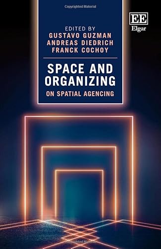 Space and Organizing: On Spatial Agencing von Edward Elgar Publishing Ltd