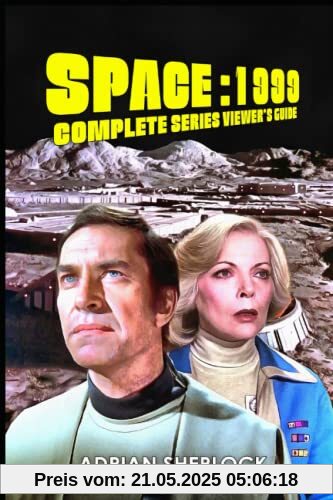 Space:1999 Complete Series Viewer's Guide: Collector's Edition