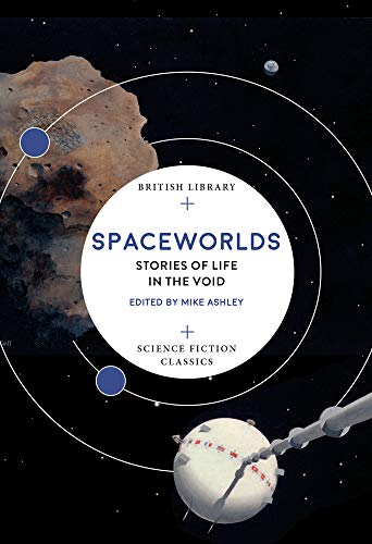 Spaceworlds (British Library Science Fiction Classics): Stories of Life in the Void: 17 von British Library Publishing
