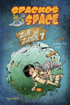 Spackos in Space - Zoff auf Zombie 7 von Tulipan
