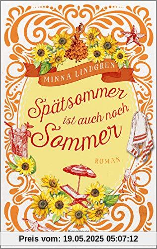 Spätsommer ist auch noch Sommer: Roman