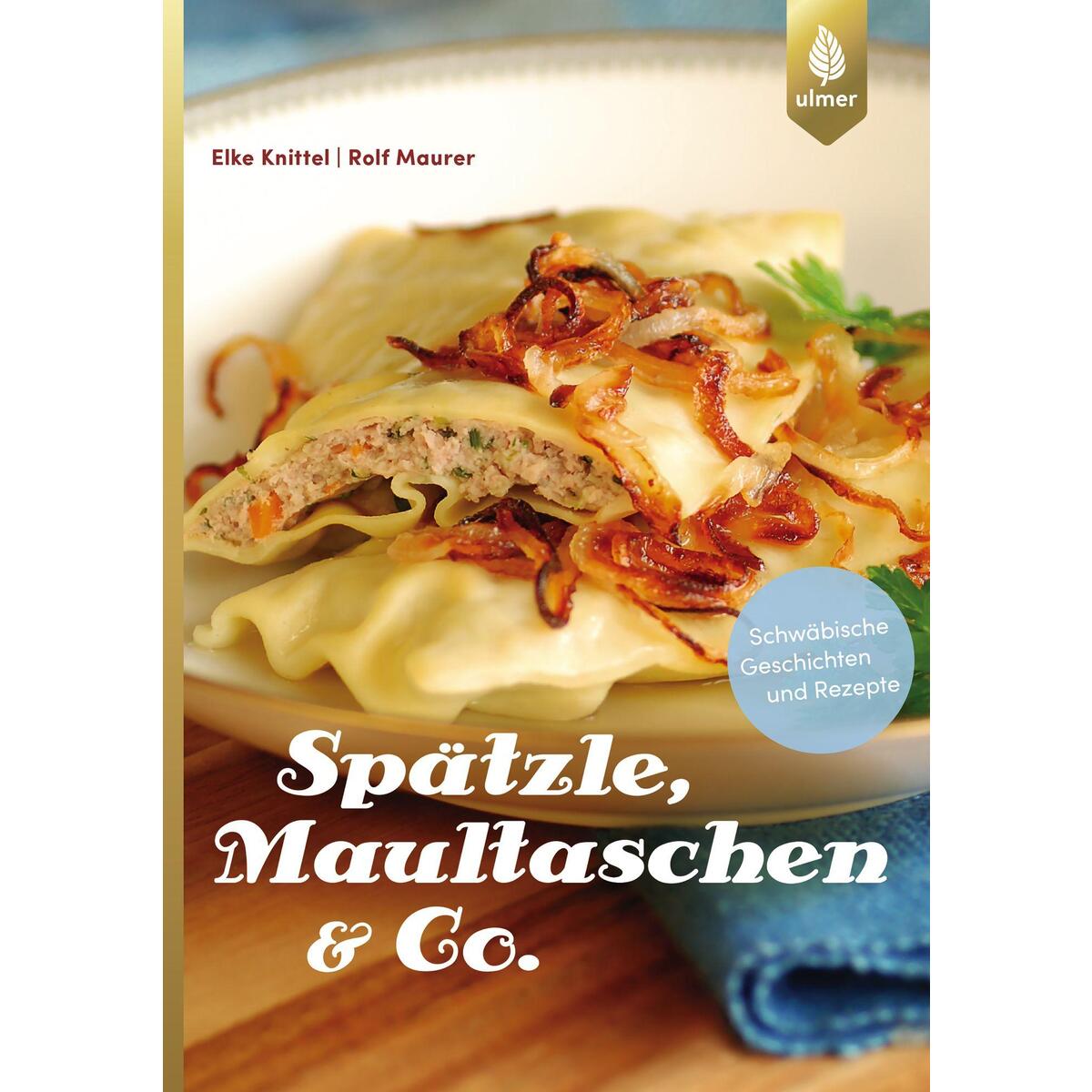 Spätzle, Maultaschen & Co von Ulmer Eugen Verlag