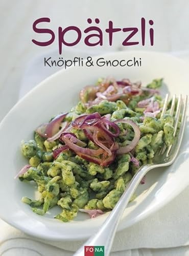 Spätzli, Knöpfli und Gnocchi