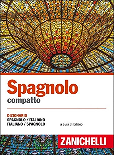 Spagnolo compatto. Dizionario spagnolo-italiano, italiano-spagnolo (I dizionari compatti) von Zanichelli