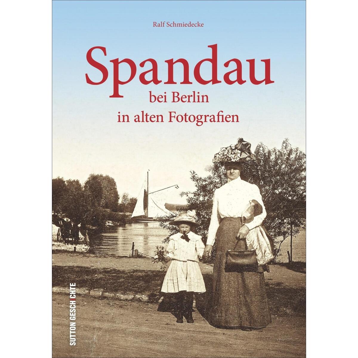 Spandau bei Berlin Spandau bei Berlin von Sutton Verlag GmbH