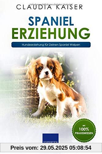 Spaniel Erziehung: Hundeerziehung für Deinen Spaniel Welpen Spaniel Erziehung: Hundeerziehung für Deinen Spaniel Welpen