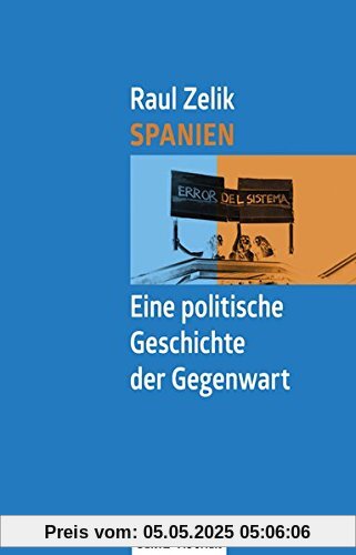 Spanien – Eine politische Geschichte der Gegenwart Spanien – Eine politische Geschichte der Gegenwart