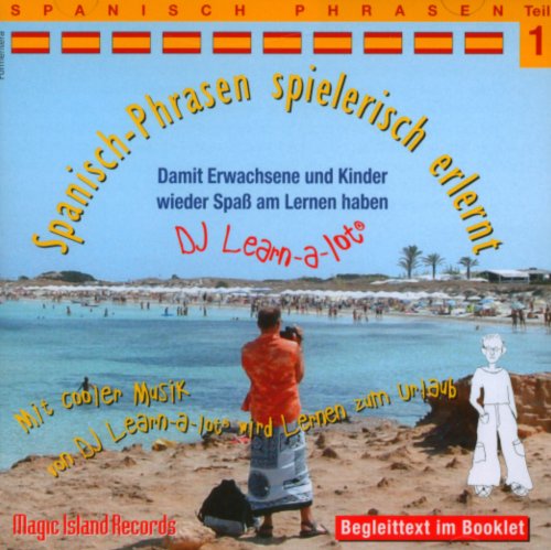 Spanisch-Phrasen Teil 1 spielerisch erlernt: Audio-Lern-CDs mit der groovigen Musik von DJ Learn-a-lot Spanisch-Phrasen Teil 1 spielerisch erlernt: Audio-Lern-CDs mit der groovigen Musik von DJ Learn-a-lot