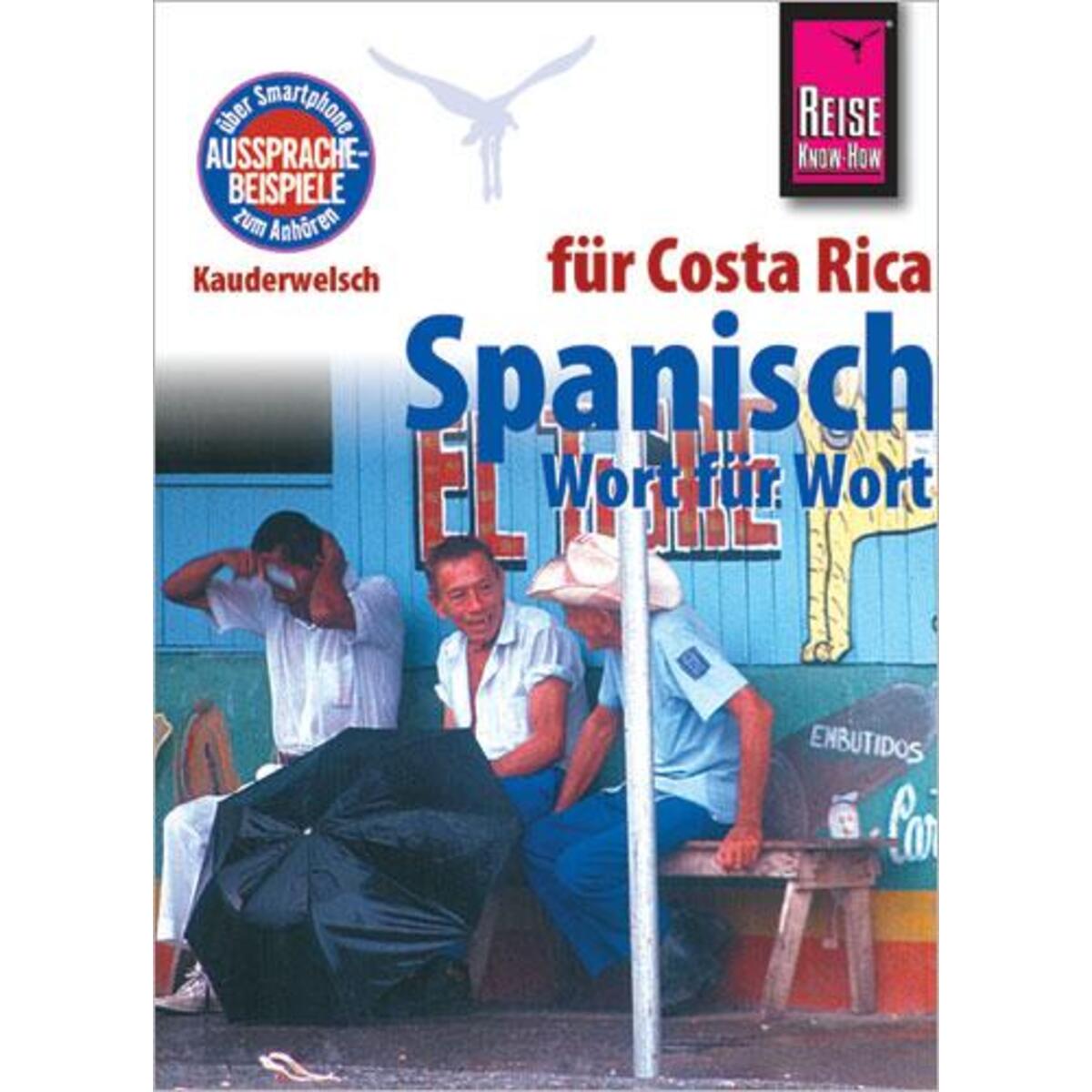 Spanisch für Costa Rica - Wort für Wort Spanisch für Costa Rica - Wort für Wort von Reise Know-How Rump GmbH