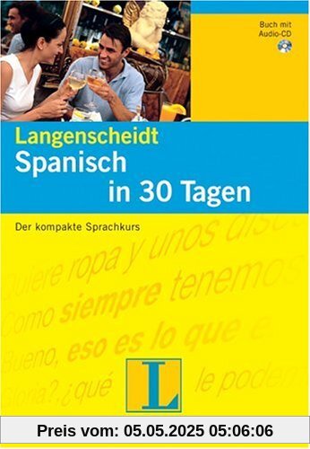 Spanisch in 30 Tagen : Der kompakte Sprachkurs (Basics). inkl. Audio-CD