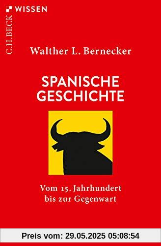 Spanische Geschichte: Vom 15. Jahrhundert bis zur Gegenwart