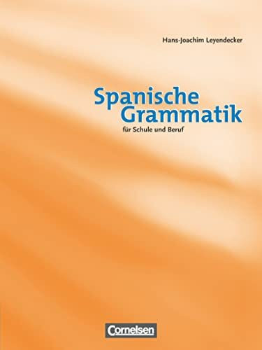 Spanische Grammatik - Für Schule und Beruf: Grammatikbuch Spanische Grammatik - Für Schule und Beruf: Grammatikbuch