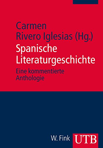 Spanische Literaturgeschichte: Eine kommentierte Anthologie von UTB GmbH, Stuttgart