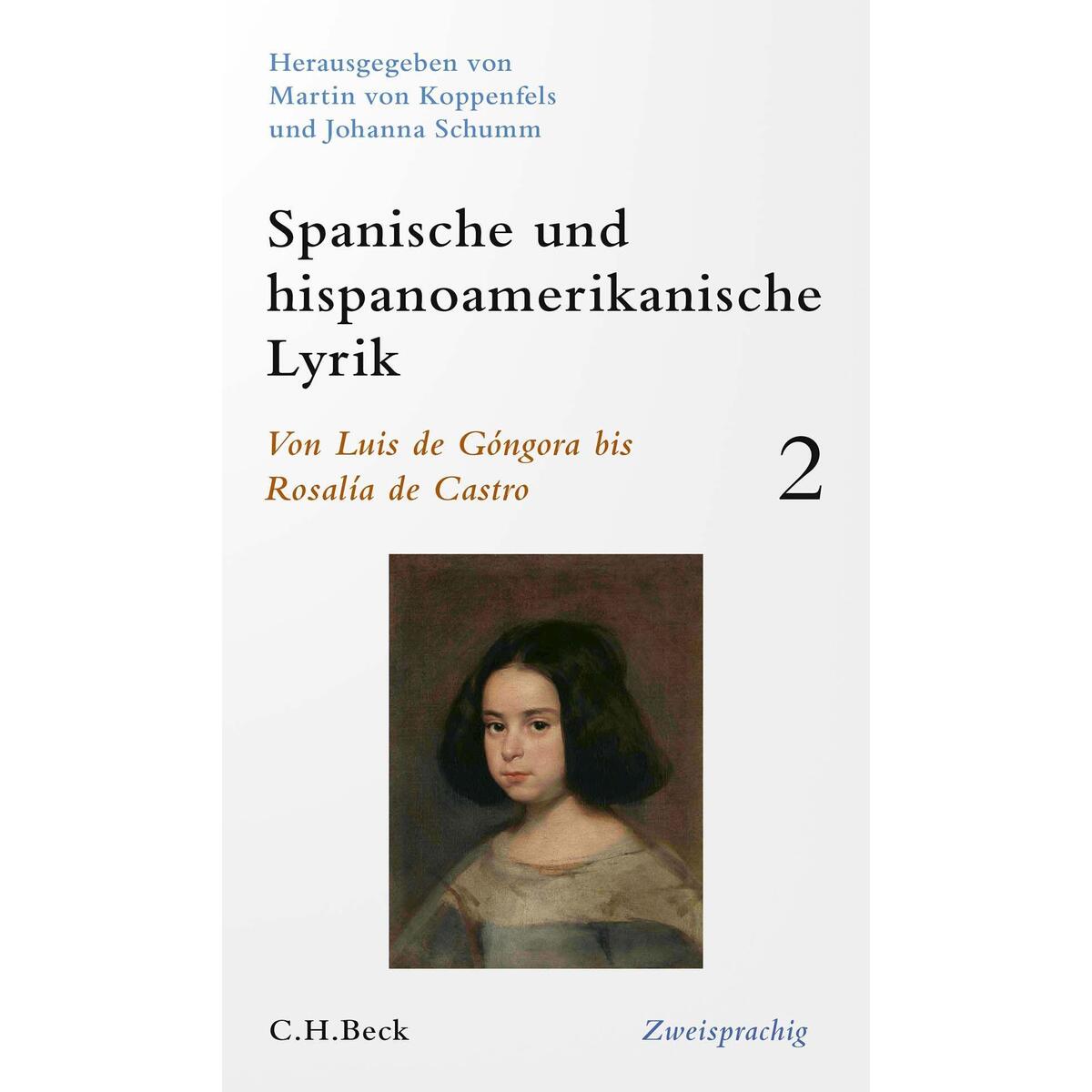 Spanische und hispanoamerikanische Lyrik Bd. 2: Von Luis de Góngora bis Rosalía ... Spanische und hispanoamerikanische Lyrik Bd. 2: Von Luis de Góngora bis Rosalía ... von C.H. Beck