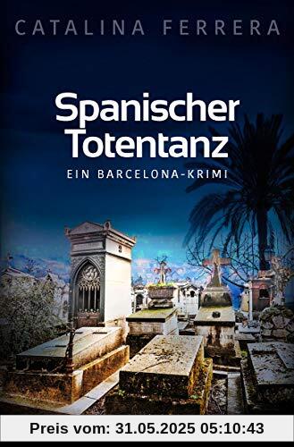 Spanischer Totentanz: Ein Barcelona-Krimi (Ein Fall für Karl Lindberg & Alex Diaz, Band 2)