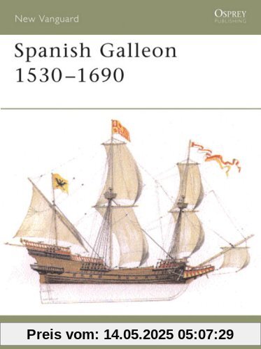 Spanish Galleon 1530-1690 (New Vanguard)