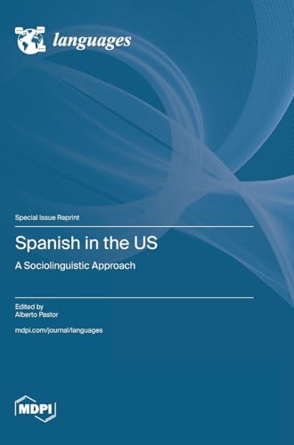 Spanish in the US: A Sociolinguistic Approach von MDPI AG