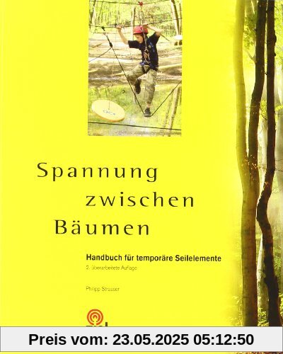 Spannung zwischen Bäumen: Handbuch für temporäre Seilelemente Spannung zwischen Bäumen: Handbuch für temporäre Seilelemente