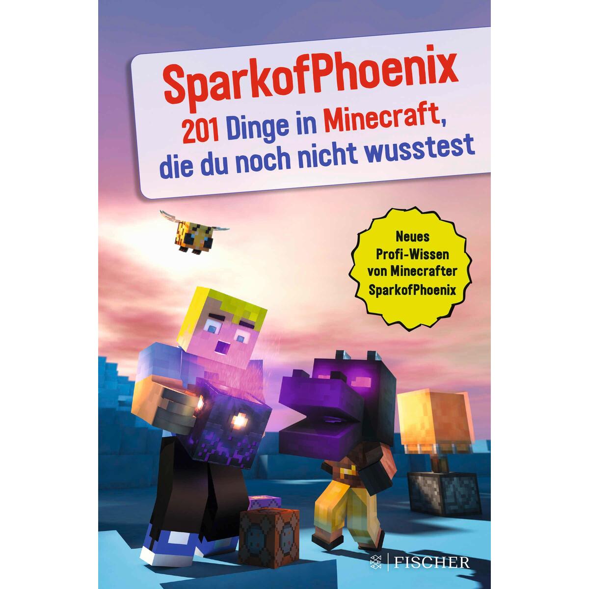 SparkofPhoenix: 201 Dinge in Minecraft, die du noch nicht wusstest von FISCHER Sauerländer
