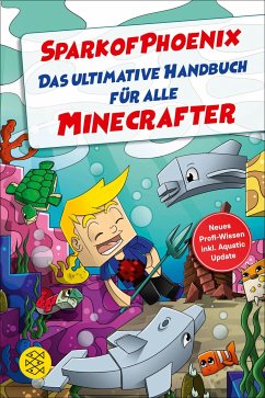 SparkofPhoenix: Das ultimative Handbuch für alle Minecrafter von FISCHER Kinder- und Jugendtaschenbuch