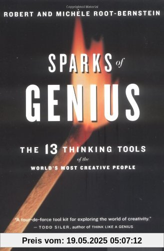 Sparks of Genius: The Thirteen Thinking Tools of the World's Most Creative People: The 13 Thinking Tools