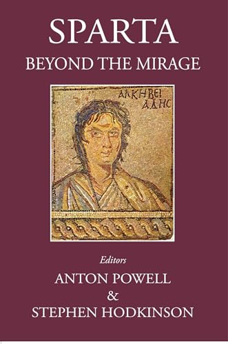 Sparta: Beyond the Mirage (Sparta and Its Influence) von Classical Press of Wales