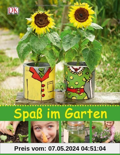 Spaß im Garten: Pflanzen - Basteln - Kochen