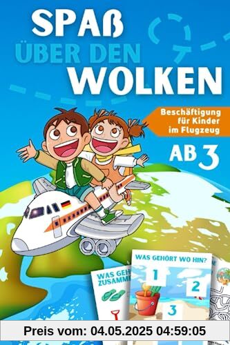Spaß über den Wolken: Beschäftigung für Kinder im Flugzeug (Kinder sinnvoll beschäftigen | entspannte Flugreise haben)