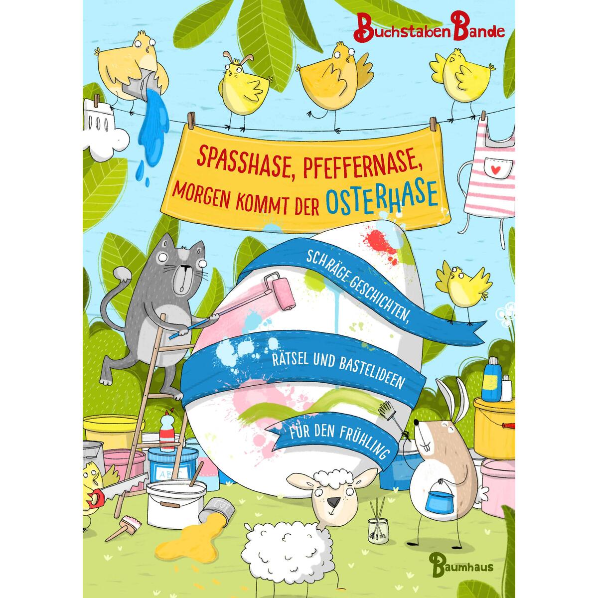 Spaßhase, Pfeffernase, morgen kommt der Osterhase! Spaßhase, Pfeffernase, morgen kommt der Osterhase! von Baumhaus Verlag GmbH