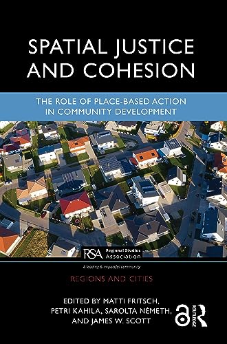 Spatial Justice and Cohesion: The Role of Place-Based Action in Community Development (Regions and Cities) von Penguin
