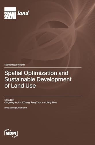 Spatial Optimization and Sustainable Development of Land Use von MDPI AG