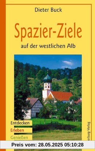 Spazier-Ziele auf der westlichen Alb: Entdecken Erleben Genießen Spazier-Ziele auf der westlichen Alb: Entdecken Erleben Genießen