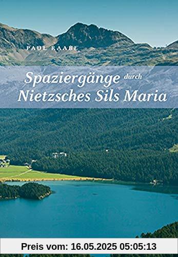 Spaziergänge durch Nietzsches Sils Maria