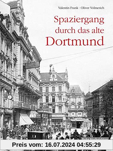 Spaziergang durch das alte Dortmund (Historischer Bildband)