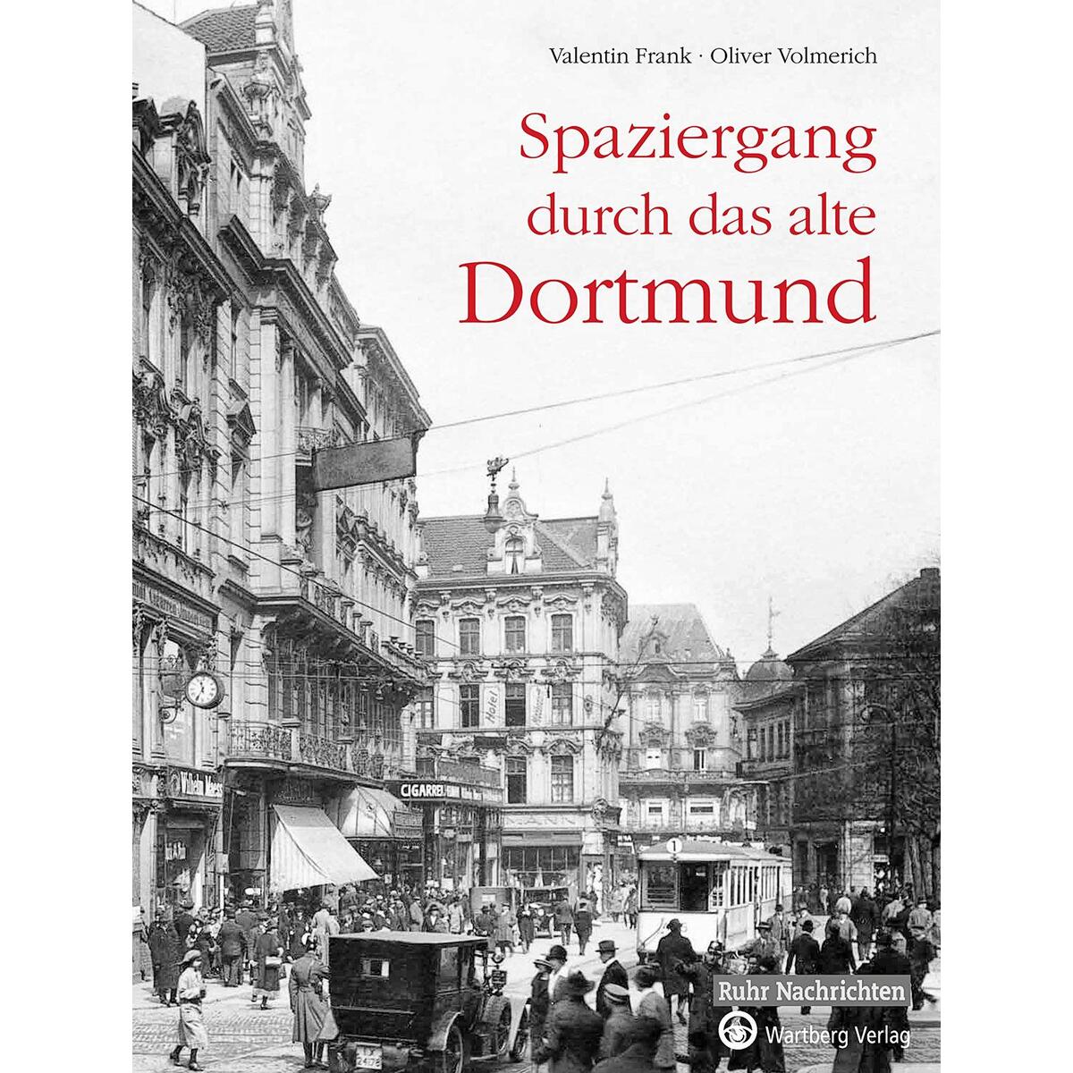 Spaziergang durch das alte Dortmund von Wartberg Verlag