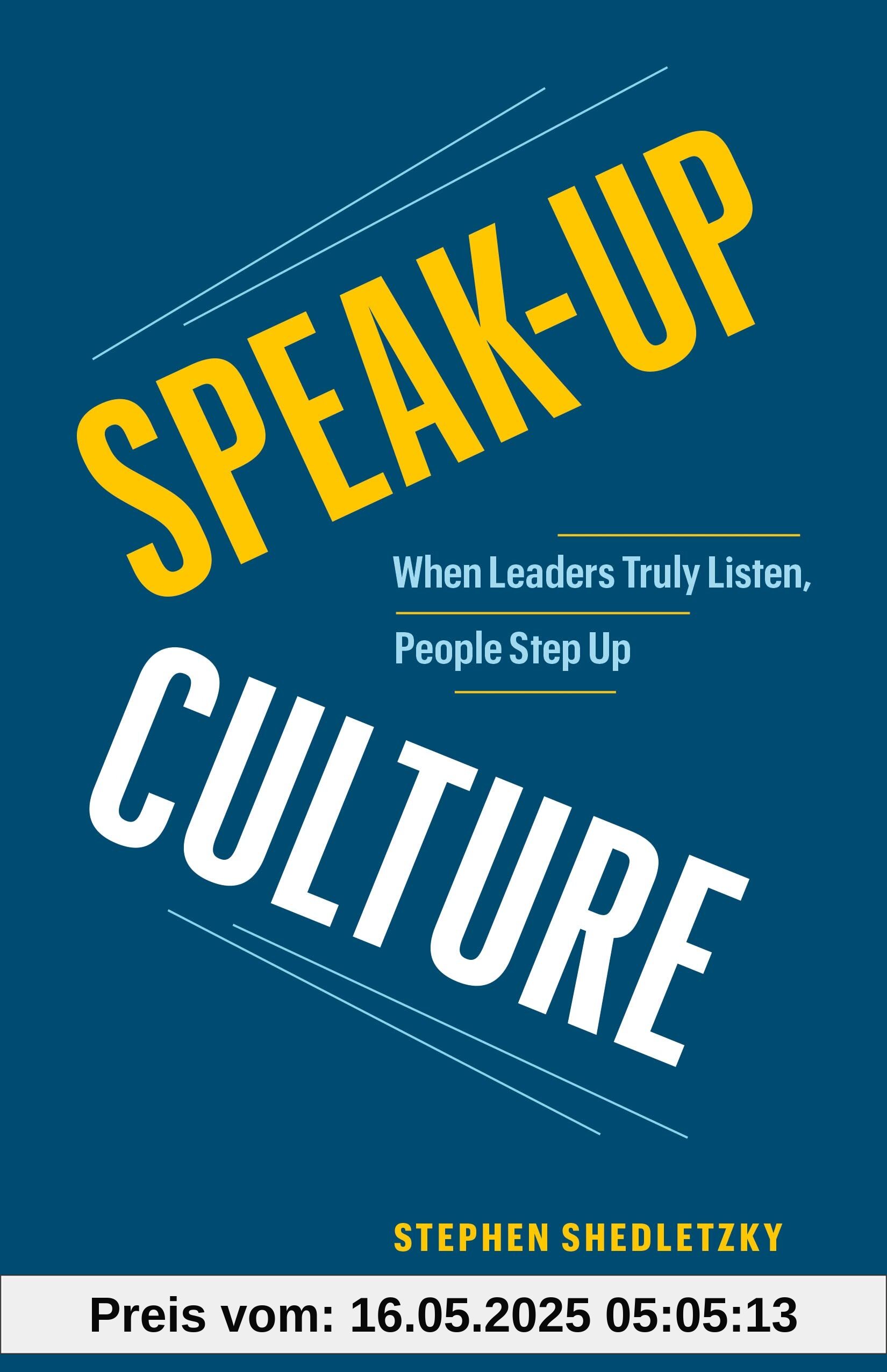 Speak-Up Culture: When Leaders Truly Listen, People Step Up