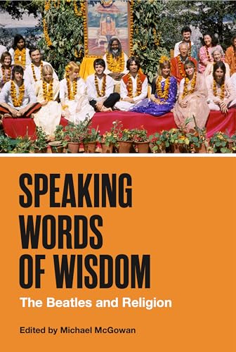 Speaking Words of Wisdom: The Beatles and Religion (American Music History)