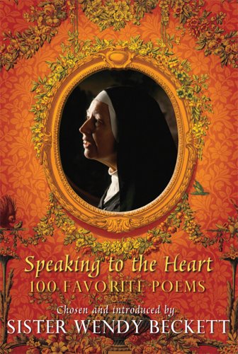 Speaking to the Heart: Favorite Poems: 100 Favorite Poems