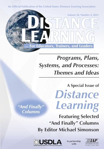 Distance Learning: Volume 20 #4: Programs, Plans, Systems, and Processes: Themes and Ideas (Distance Learning Journal) von Information Age Publishing