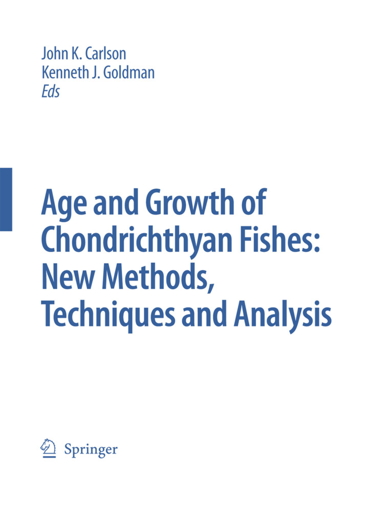 Special Issue: Age and Growth of Chondrichthyan Fishes: New Methods Techniques and Analysis von Springer Netherlands