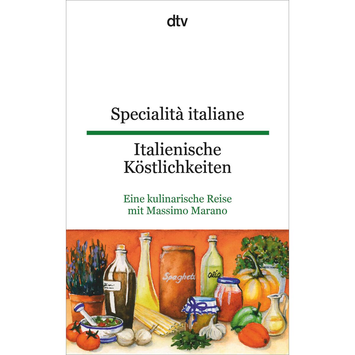 Specialità italiane Italienische Köstlichkeiten Specialità italiane Italienische Köstlichkeiten von dtv Verlagsgesellschaft