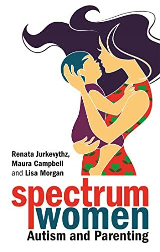 Spectrum Women?Autism and Parenting