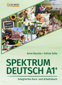 Spektrum Deutsch A1+: Integriertes Kurs- und Arbeitsbuch für Deutsch als Fremdsprache von Schubert