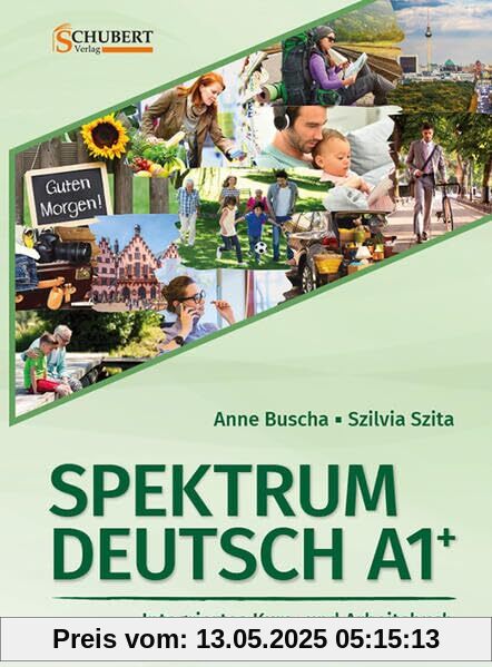 Spektrum Deutsch A1+: Integriertes Kurs- und Arbeitsbuch für Deutsch als Fremdsprache