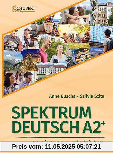 Spektrum Deutsch A2+: Integriertes Kurs- und Arbeitsbuch für Deutsch als Fremdsprache