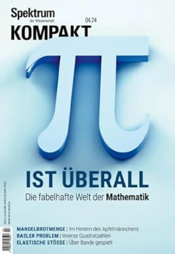 Spektrum Kompakt - PI ist überall: Die fabelhafte Welt der Mathematik Spektrum Kompakt - PI ist überall: Die fabelhafte Welt der Mathematik von Spektrum D. Wissenschaft
