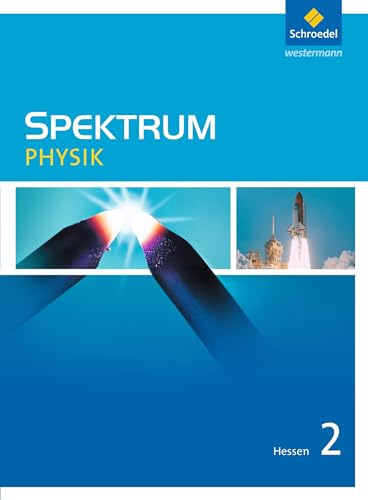 Spektrum Physik - Ausgabe 2005 Hessen: Spektrum Physik SI - Ausgabe 2011 für Hessen: Schülerband 2